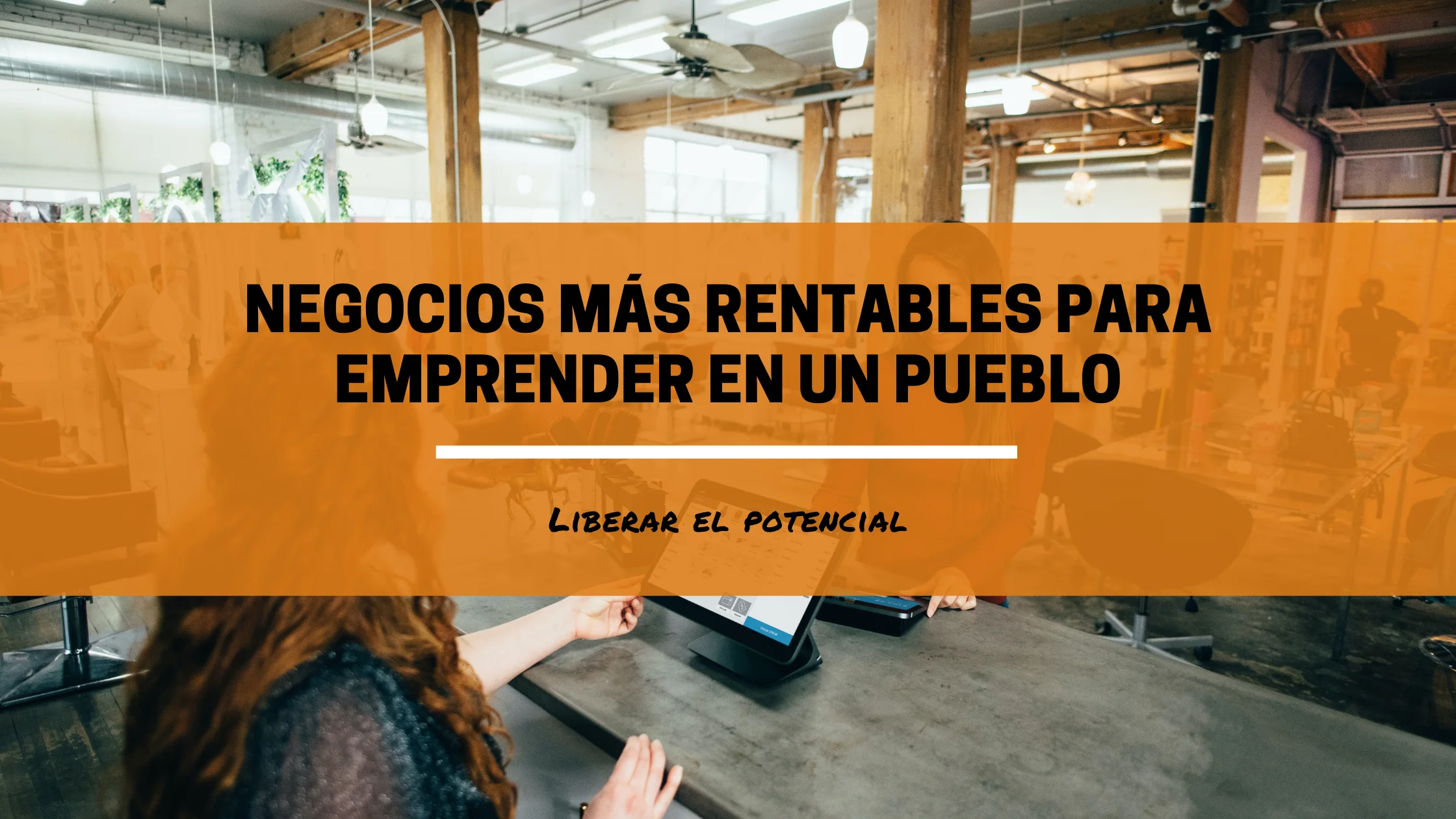 Descubre Los Negocios M S Rentables Para Iniciar En Un Pueblo