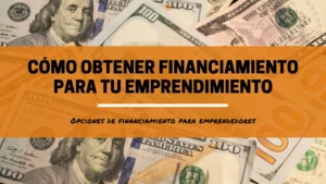 COMO OBTENER FINANCIAMIENTO PARA TU NEGOCIO