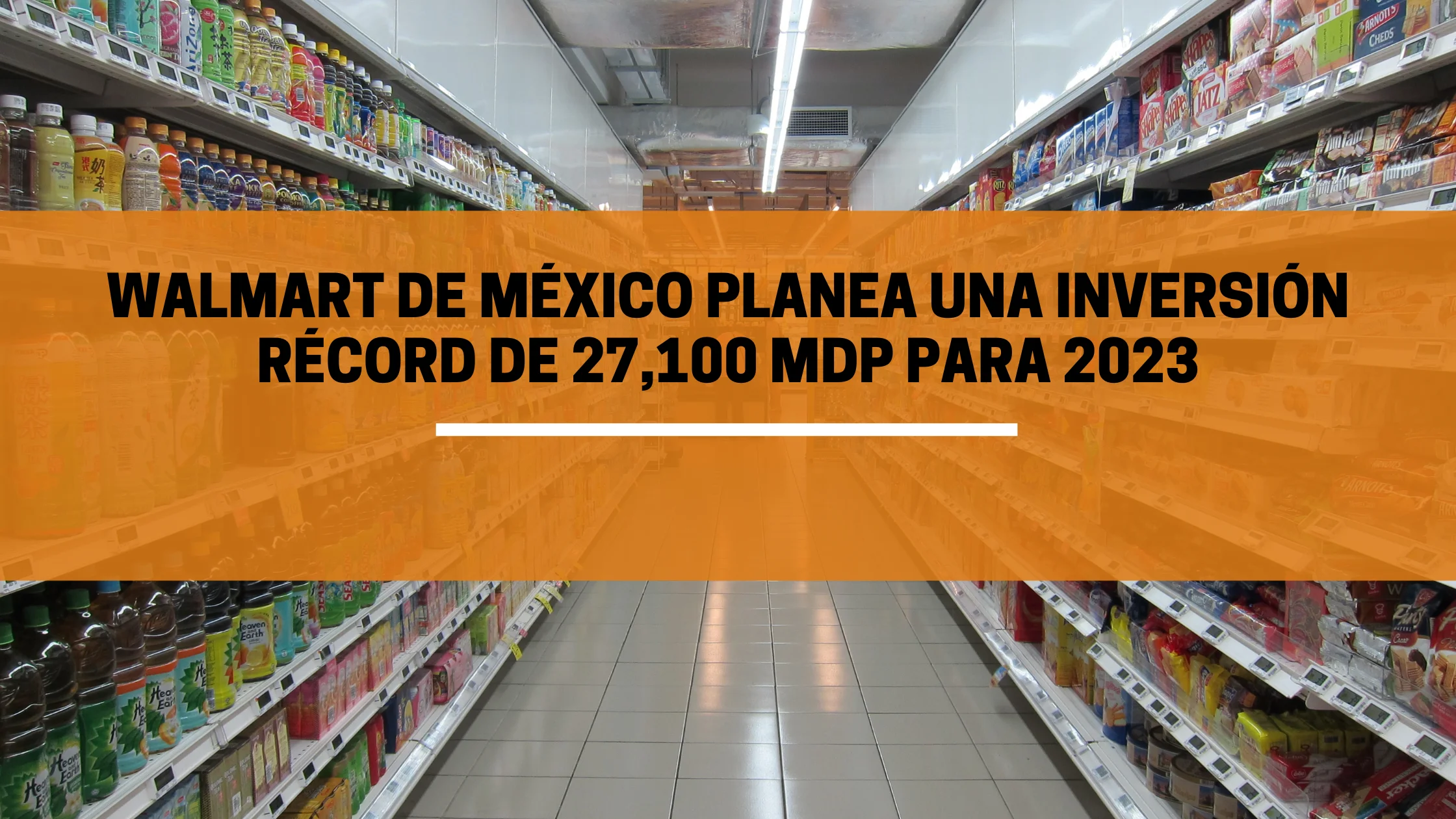 Walmart De México Planea Una Inversión Récord De 27,100 Mdp Para 2023 ...