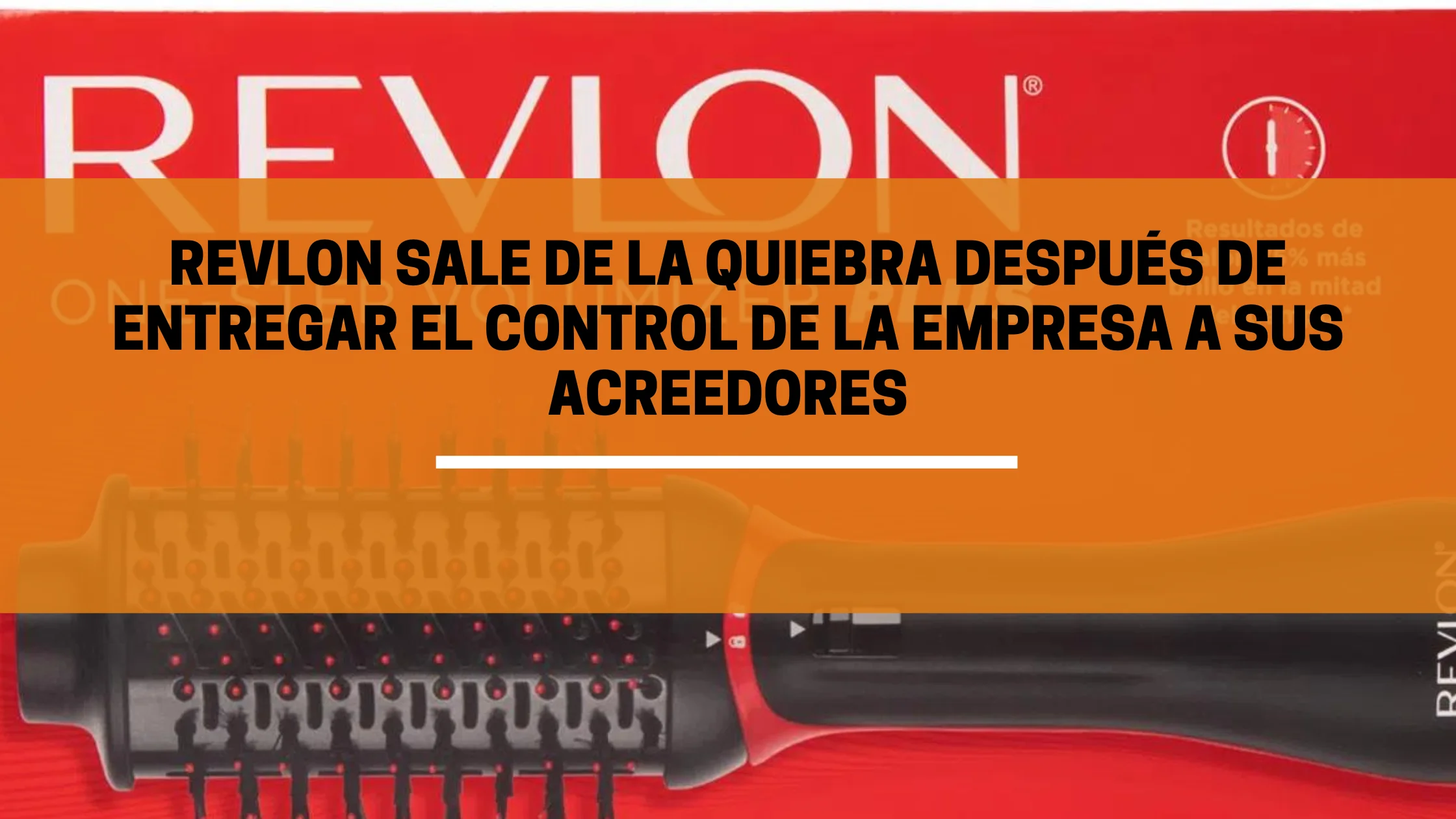 Revlon sale de la quiebra después de entregar el control de la empresa a sus acreedores