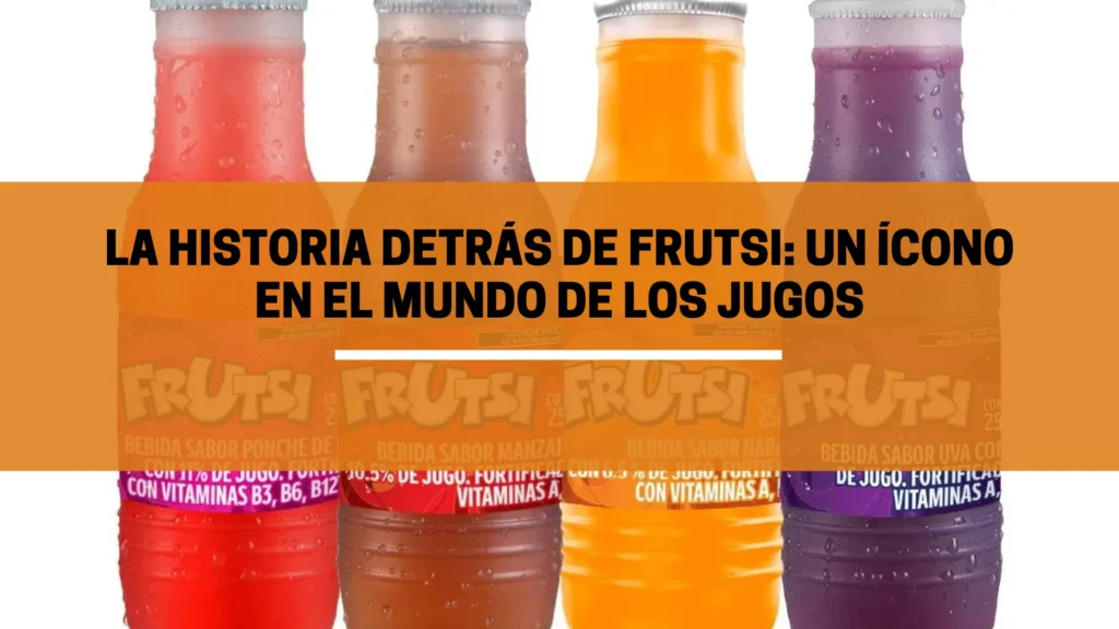 La historia detrás de Frutsi