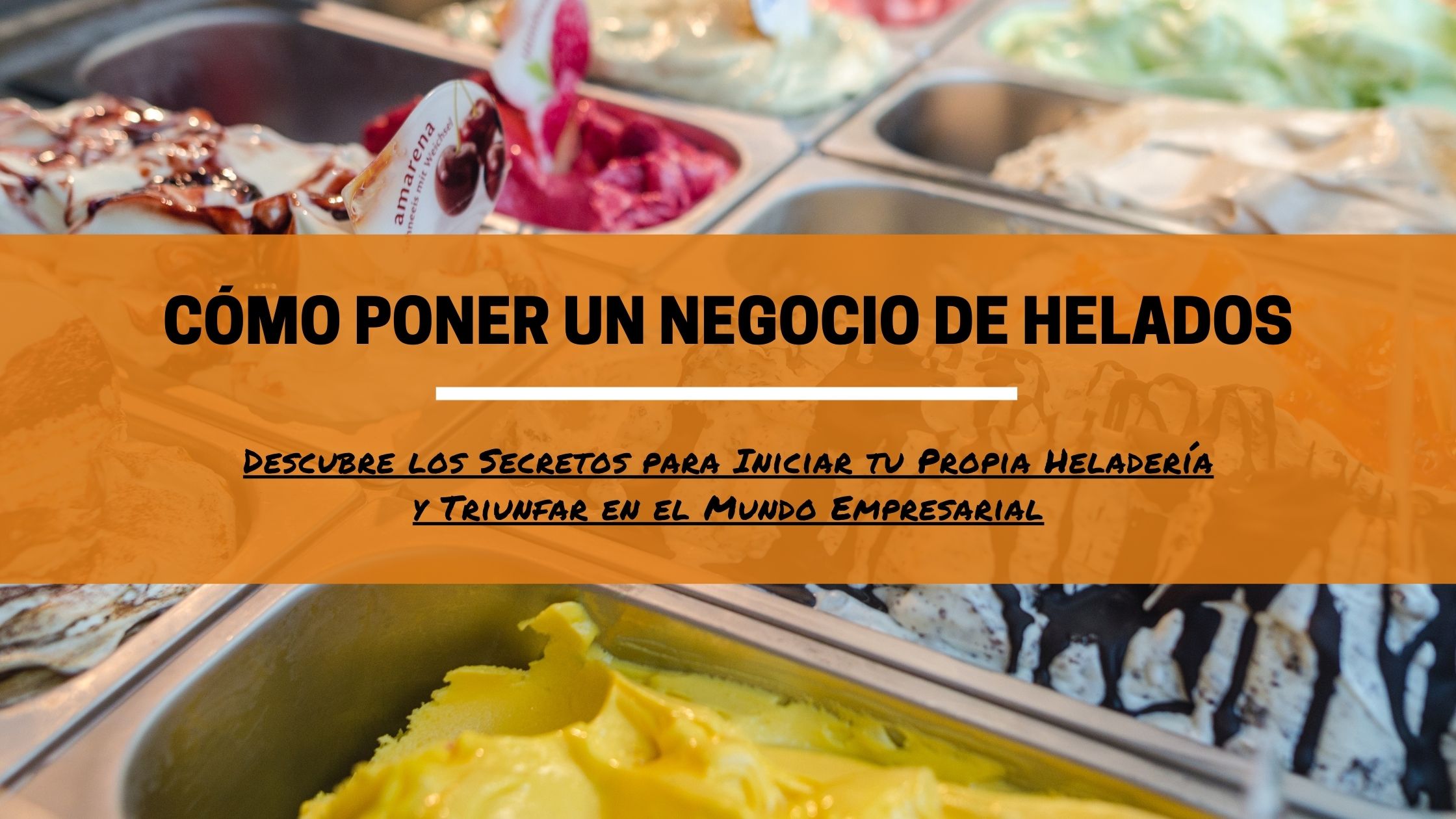 como emprender un negocio de helados, como iniciar un negocio de heladeria