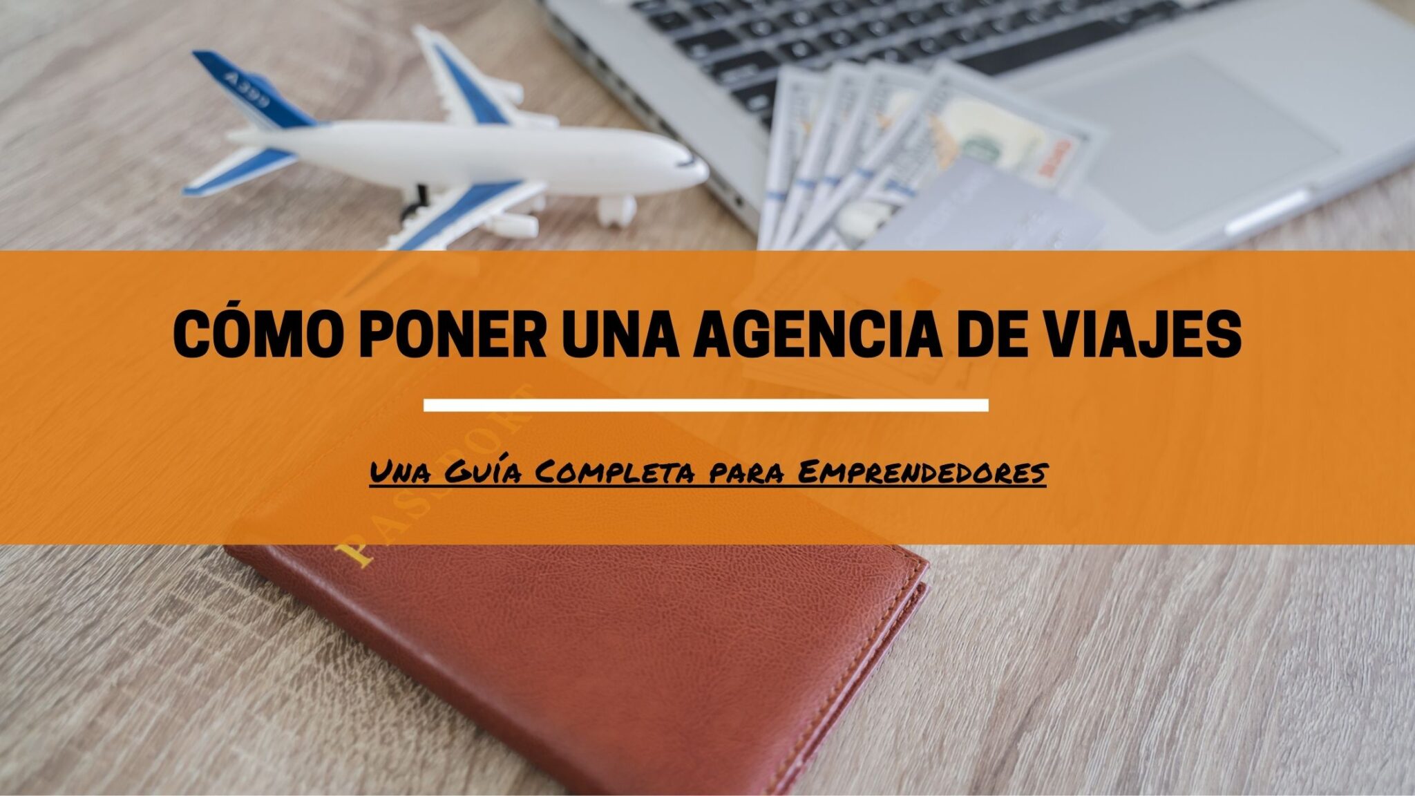 ⏩ Todo Lo Que Necesitas Saber Para Abrir Una Agencia De Viajes 8371